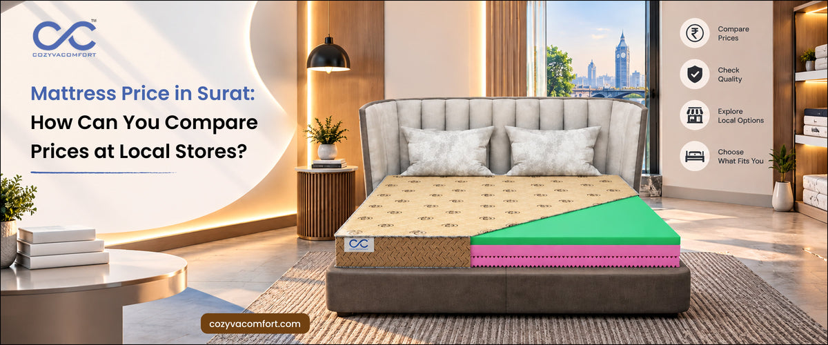 Mattress Price in Surat: How Can You Compare Prices at Local Stores?